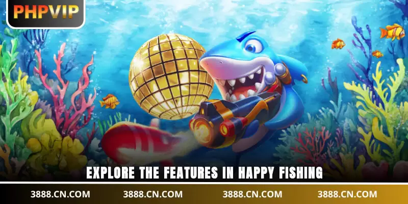 Explore the features in Happy Fishing