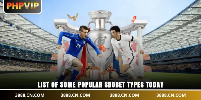 List of some popular SBOBET types today