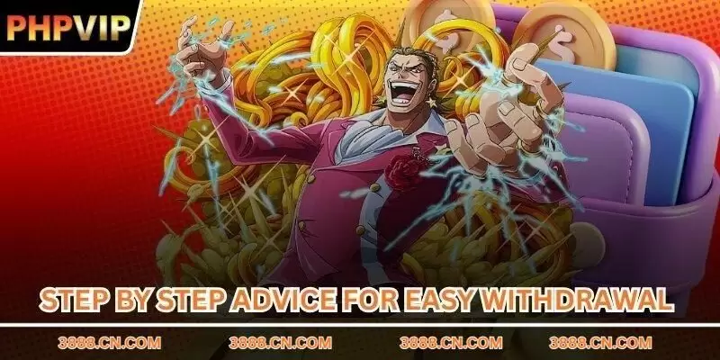 Step by step advice for easy withdrawal PHPVIP
