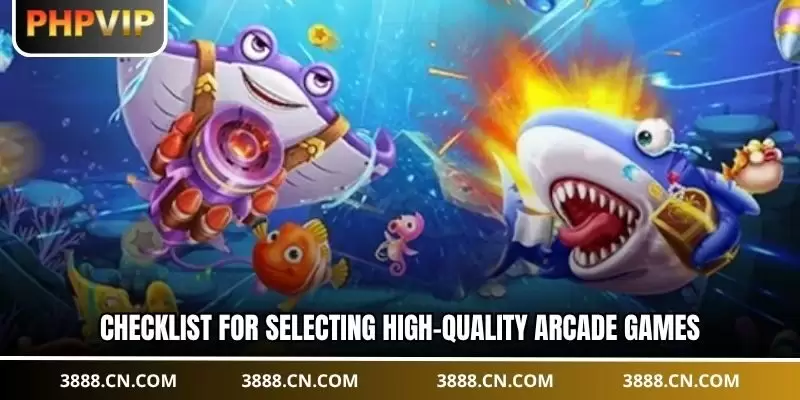 Checklist for selecting high-quality arcade games