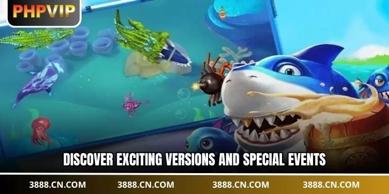 Discover exciting versions and special events