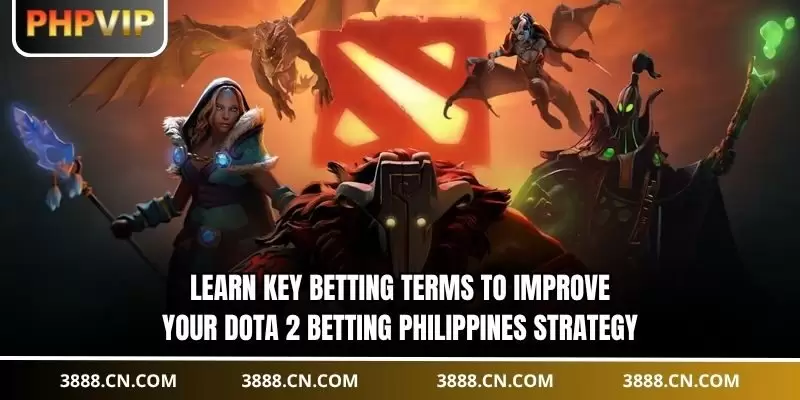 Learn key betting terms to improve your Dota 2 betting Philippines strategy