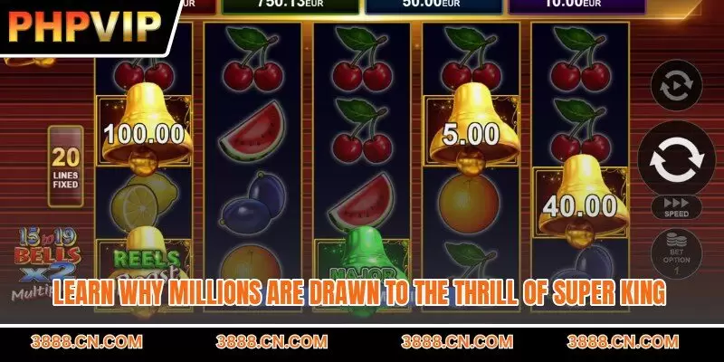Learn why millions are drawn to the thrill of Super King