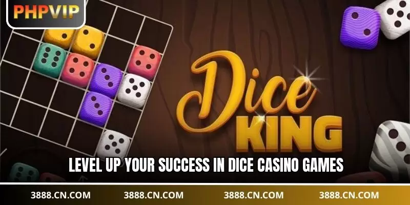 Level up your success in dice casino games