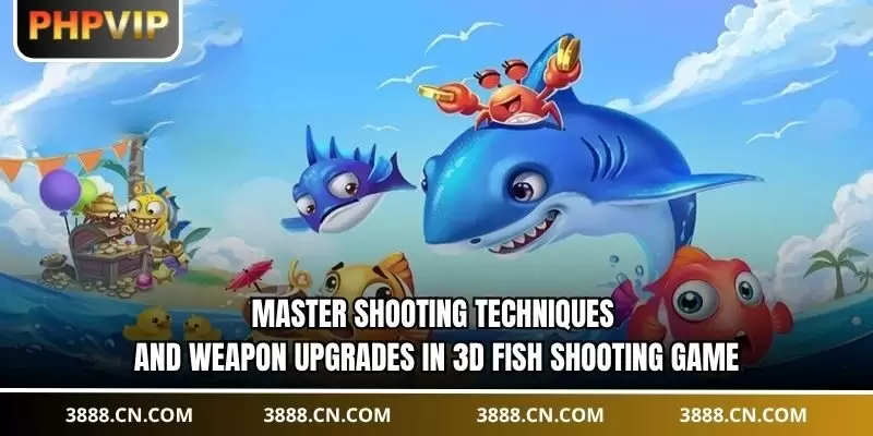 Master shooting techniques and weapon upgrades in 3D fish shooting game