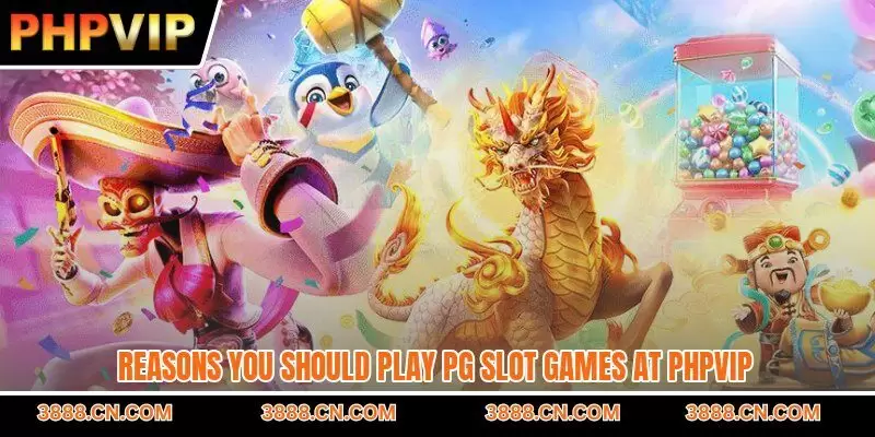 Reasons you should play PG Slot games at PHPVIP