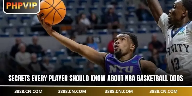 Secrets every player should know about NBA basketball odds