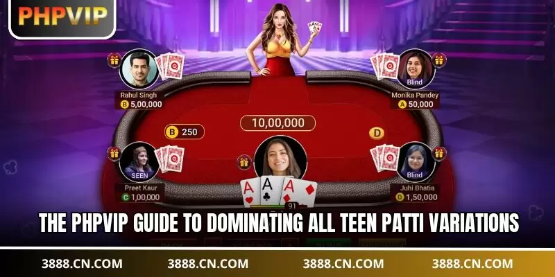 The PHPVIP guide to dominating all Teen Patti variations