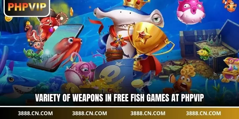 Variety of weapons in free fish games at PHPVIP