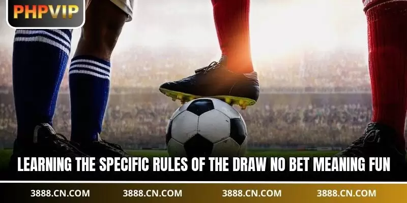 Learning the specific rules of the draw no bet meaning fun