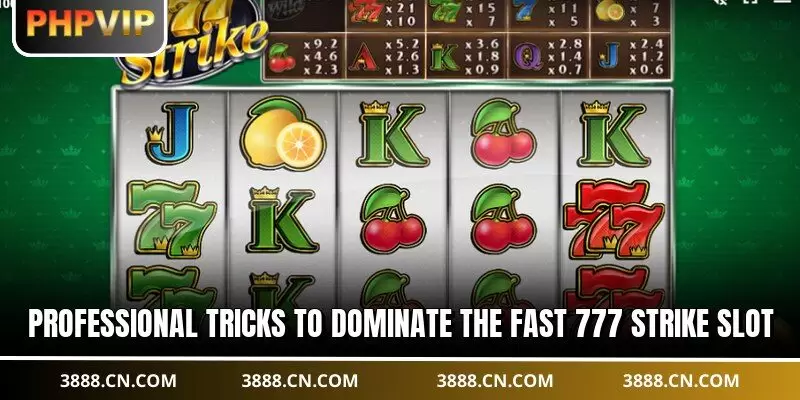 Professional tricks to dominate the fast 777 Strike Slot