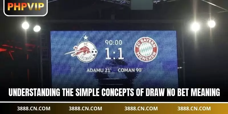 Understanding the simple concepts of draw no bet meaning