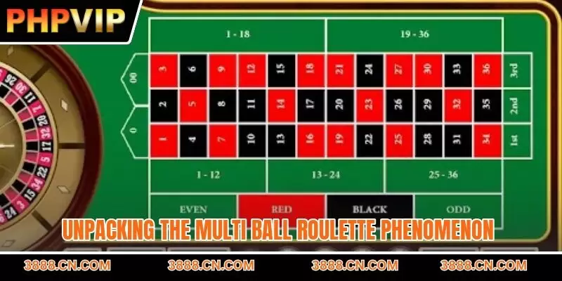 Unpacking the multi ball Roulette phenomenon