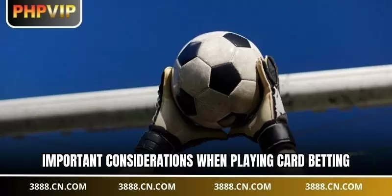 Important considerations when playing card betting