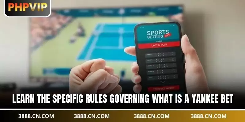 Learn the specific rules governing what is a Yankee bet