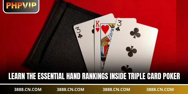 Learn the essential hand rankings inside Triple Card Poker