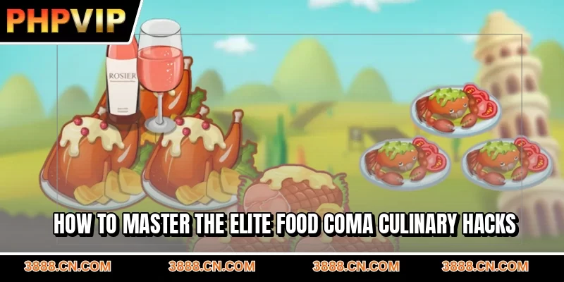 How to master the elite Food Coma culinary hacks