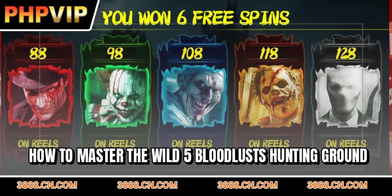 How to master the wild 5 Bloodlusts hunting ground