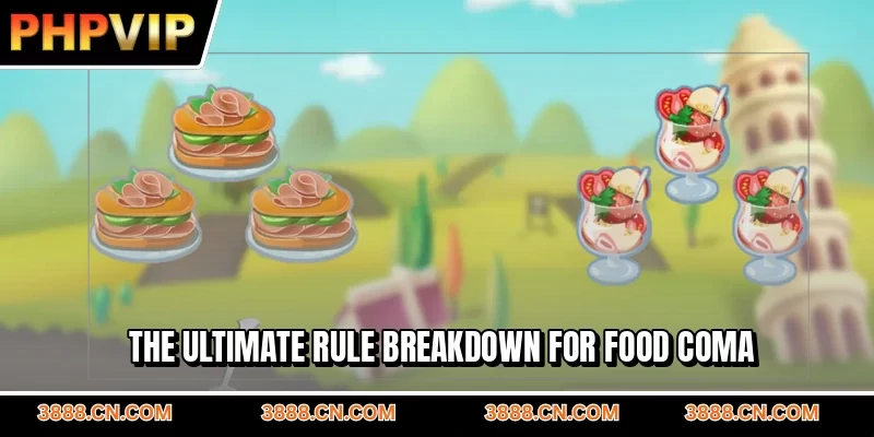 The ultimate rule breakdown for Food Coma