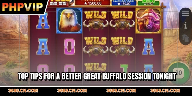 Top tips for a better Great Buffalo session tonight